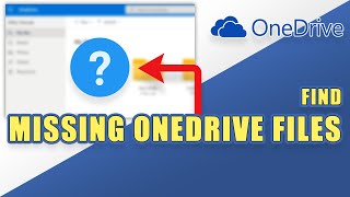 OneDrive - How to Find LOST or MISSING Files!