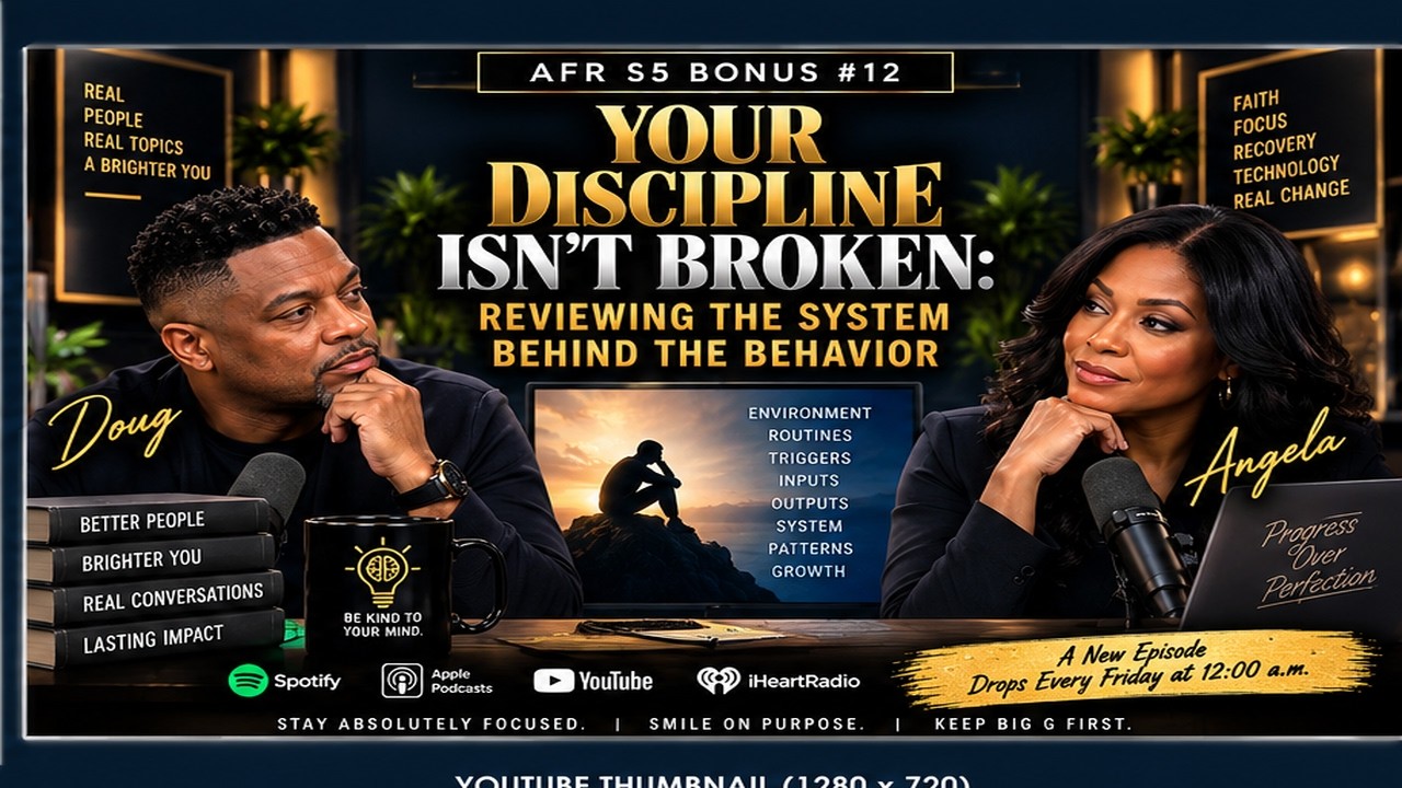 Your Discipline Isn’t Broken: Reviewing the System Behind the Behavior | Absolutely Focused Radio | AFR S5 Bonus 12