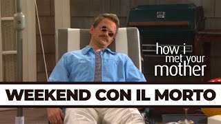 How I Met Your Mother - Weekend con il morto How I Met Your Mother - Weekend con il morto