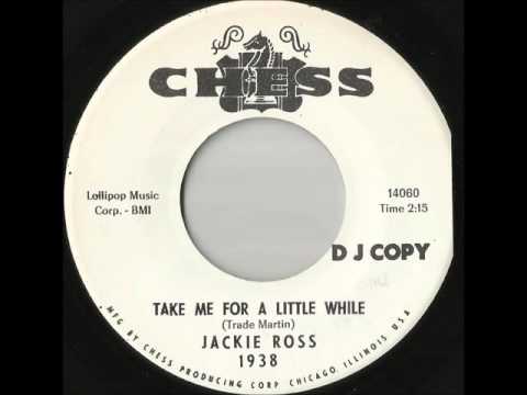 Take Me For A Little While - Jackie Ross