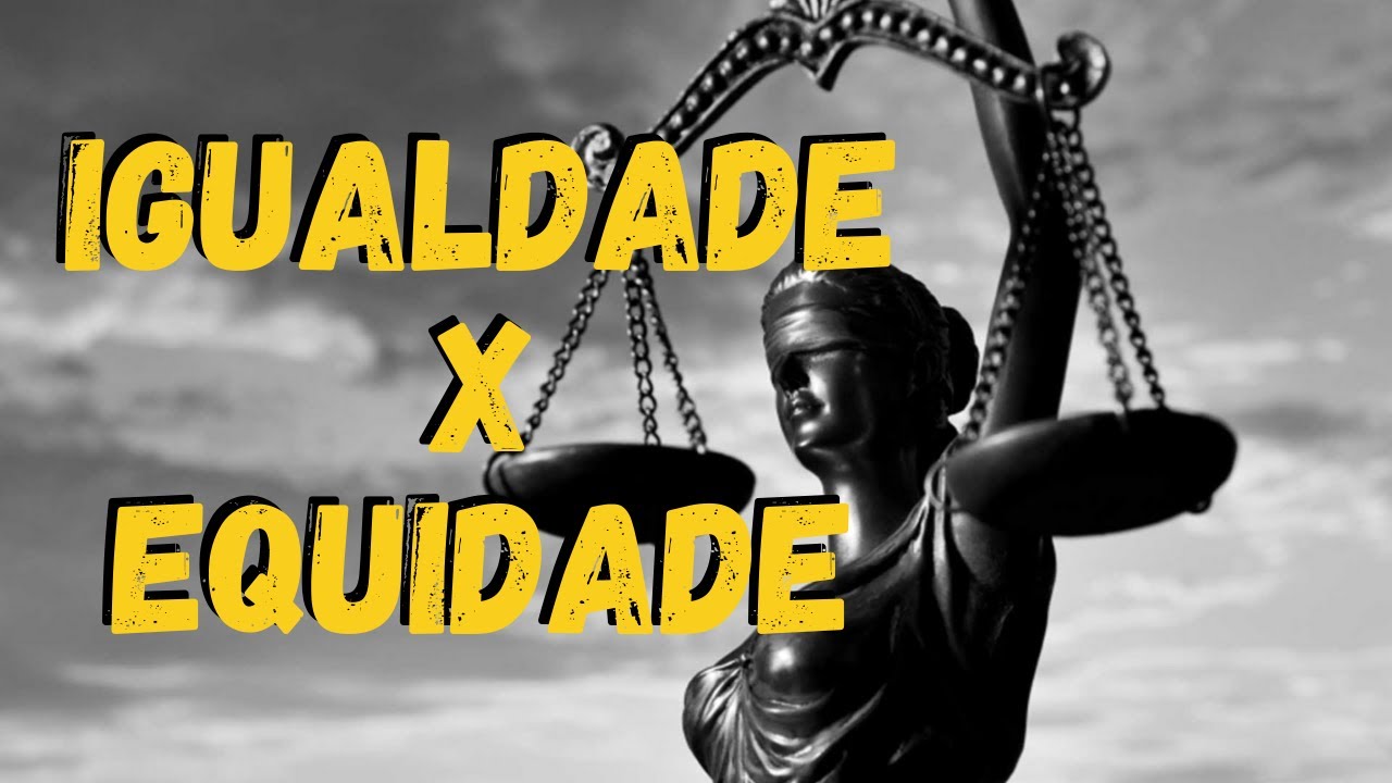 Igualdade e equidade