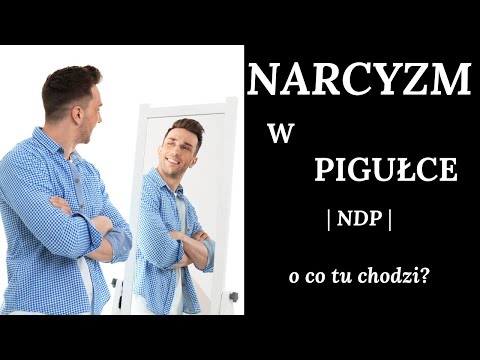 Narcyzm w pigułce, czym jest NDP,  co to za zaburzenie, Jakie są objawy cechy oraz skutki osobowości