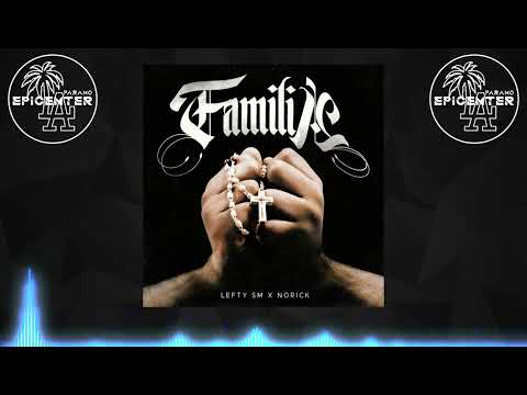Lefty SM x Norick Familia (Bass Boost)