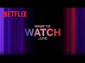 New on Netflix | June 2023