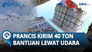 Prancis Kirim 40 Ton Bantuan ke Gaza Lewat Jalur Udara, Macron Desak Israel Buka Akses Penuh