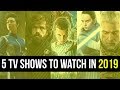 5 Best TV Shows To Watch In 2019