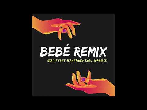 @GiorgiF Ft Jean Franco Mcgregor Kael & Japanese - Bebe Official Remix