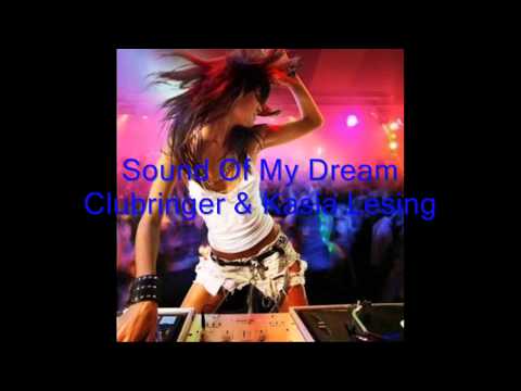 Sound Of My Dream Clubringer & Kasia Lesing