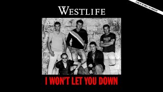 Westlife - I Won&#39;t Let You Down (B-Side) (High Quality Audio)