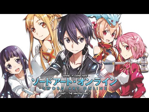 Anime I F*cking Hate - Sword Art Online (Part 1: The Aincrad Arc)