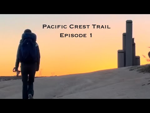 Pacific Crest Trail 2021 - Episode 1