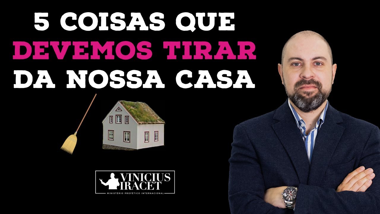 5 Coisas que você deve TIRAR da sua CASA 🏠 é isso que traz coisas ruins| Profeta Vinicius Iracet