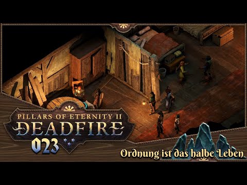 PILLARS OF ETERNITY 2 [023] ⚔️ Ordnung ist das halbe Leben  -  Lets Play [GER/DEU]