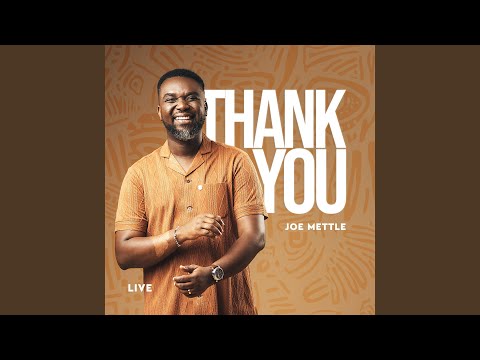 Thank You by Joe Mettle & Lyrics - Official Video
