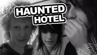OUR HOTEL IS HAUNTED