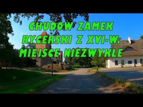Chudów Zamek Rycerski Z XVIw. Miejsce Niezwykłe