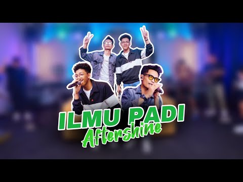 ILMU PADI - Aftershine ft. Tadeus "Lavora"