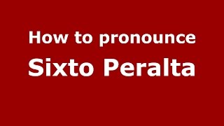 How to pronounce Sixto Peralta