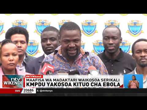 Madaktari nchini washinikiza serikali kutoa maelezo kamili kuhusu makubaliano ya Ebola na Marekani