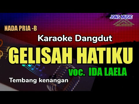 GELISAH HATIKU || IDA LAELA || KARAOKE DANGDUT || NADA PRIA