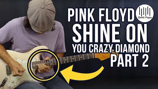 Pink Floyd - Shine On You Crazy Diamond  - Guitar Lesson - Part 2