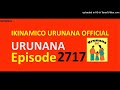 URUNANA Episode 2717 Solina Abyutse Yihanangiriza Leah Habaye Iki