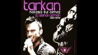 TARKAN ft. DJ SENOL UZMAN - HATASIZ KUL OLMAZ ( CLUB REMIX)