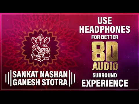 Ganesh Mantra 8D AUDIO | Ganesh Sankat Nashan Stotra | संकटनाशन गणेश स्तोत्र | गणेश मंत्र