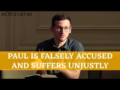 Paul is Falsely Accused and Suffers Unjustly | Acts 21:27-40