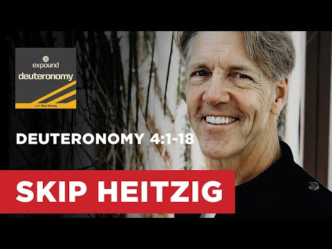 Deuteronomy 4:1-18 - Deuteronomy - 2015 | Skip Heitzig