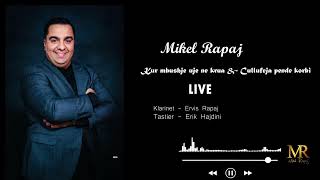 Mikel Rapaj - Kur Mbushje Uje Ne Krua & Cullufeja Pende Korbi