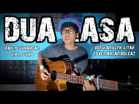 Dua Rasa - Rafly Sunandar (Versi Akustik Gitar) Cover by Anjar Boleaz