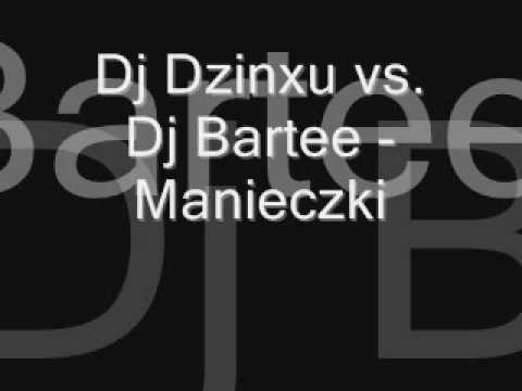 Dj Dzinxu vs Dj Bartee - Manieczki