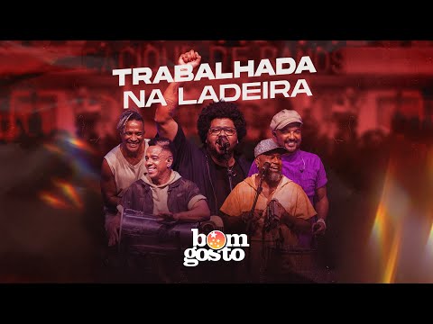 Bom Gosto Ao Vivo No Cacique - Trabalhada na Ladeira