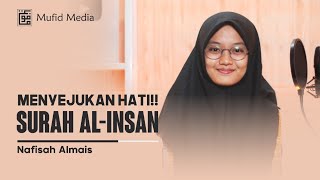Download lagu MASYA ALLAH! Murottal Merdu Surah Al-Insan || Nafisah Almais mp3