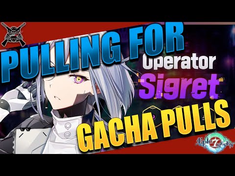 [Epic7] Operator Sigret Pulls - Pity City!