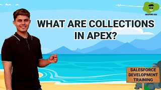 What are Collections in Apex? | Salesforce Development Course