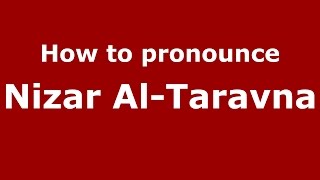 How to pronounce Nizar Al-Taravna