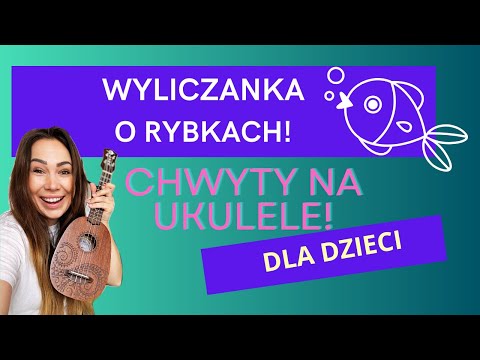 Wyliczanka o rybkach (ukulele) dla dzieci!