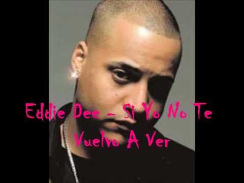 Eddie Dee   Si Yo No Te Vuelvo A Ver