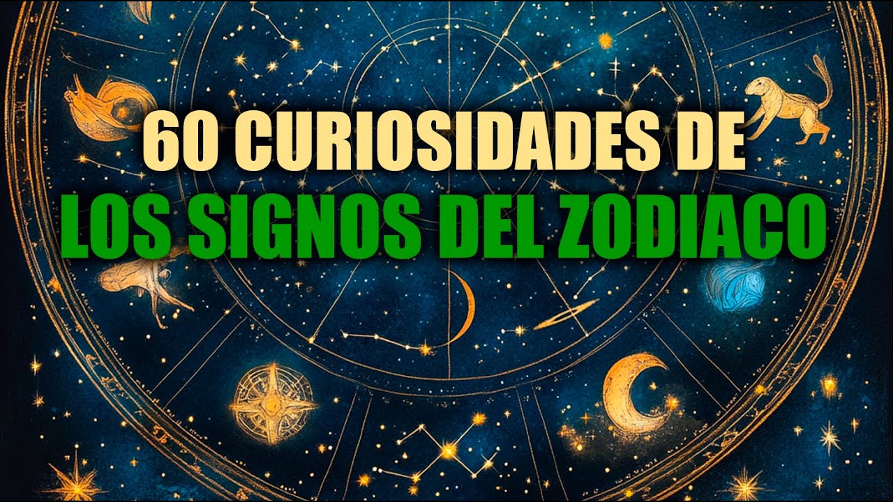 60 Curiosidades de LOS SIGNOS DEL ZODIACO