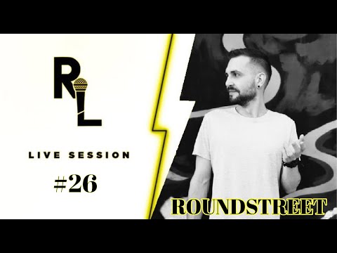 RAP IS LIFE | LIVE SESSION | #26 ROUNDSTREET