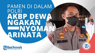 Profil AKBP Dewa Ngakan Nyoman Arinata Seorang Perwira Menengah di dalam Polri