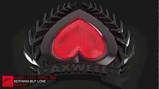 Axwell ft. Errol Reid - Nothing But Love (Remode)