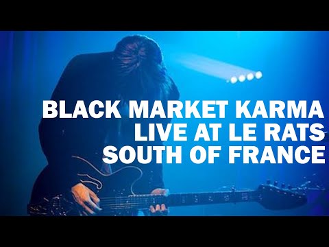 Black Market Karma - Live at Le Rats, Puget Sur Argens, France, 2016 (part one)