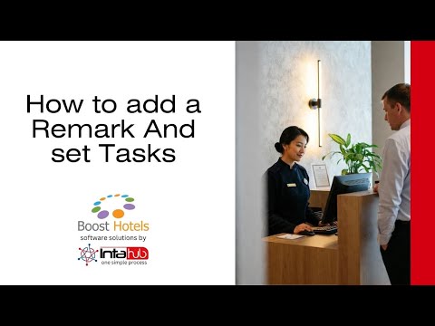 Adding Remarks and Setting Tasks