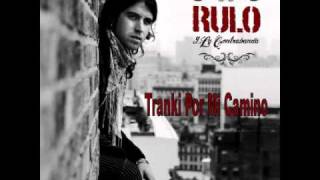 Rulo y La Contrabanda &quot;Tranki Por Mi Camino&quot;