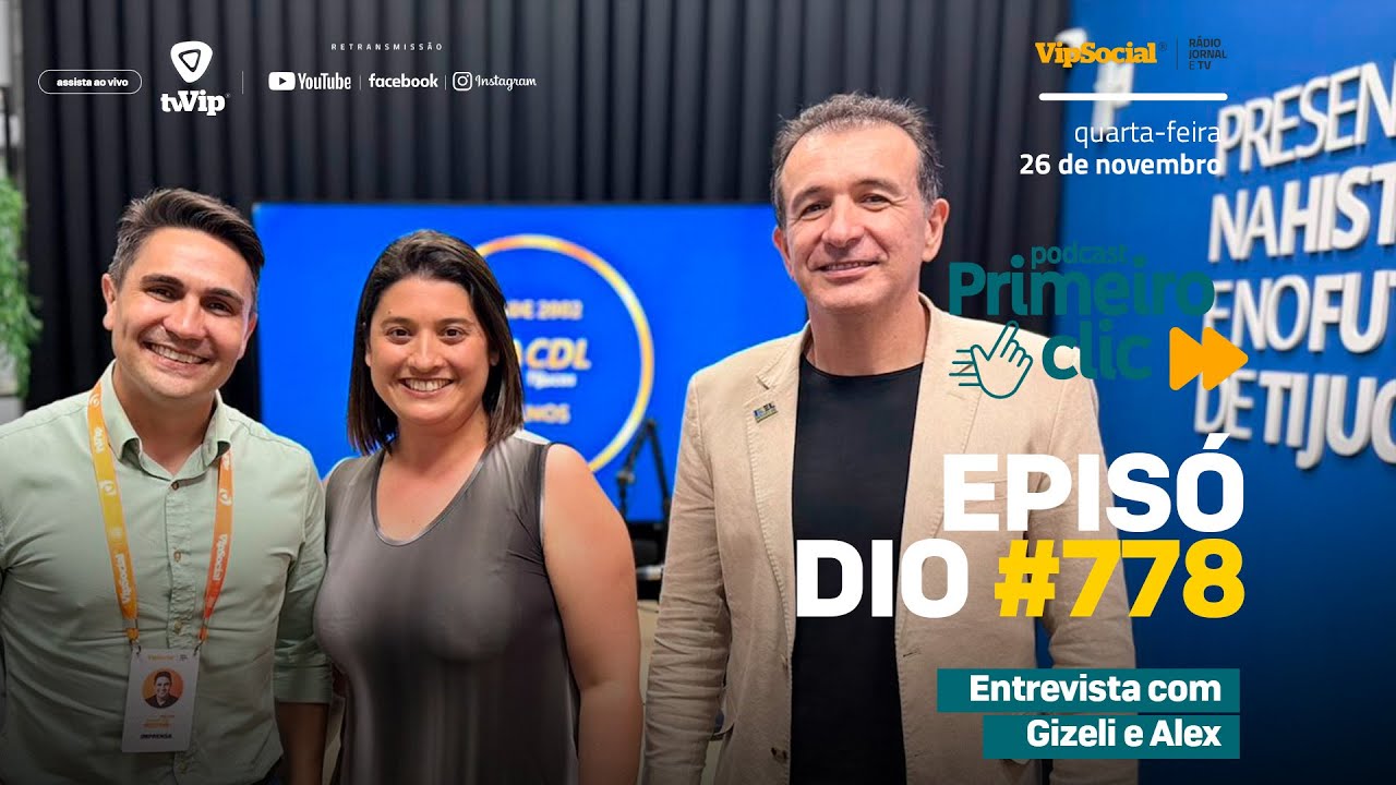Primeiro Clic Podcast recebe Gizeli Azevedo e Alex Bastos em edição especial de aniversário da CDL