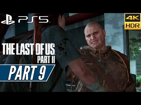 THE LAST OF US PART 2 (PS5) Walkthrough Gameplay PART 9 [4K 60FPS HDR] - No Commentary