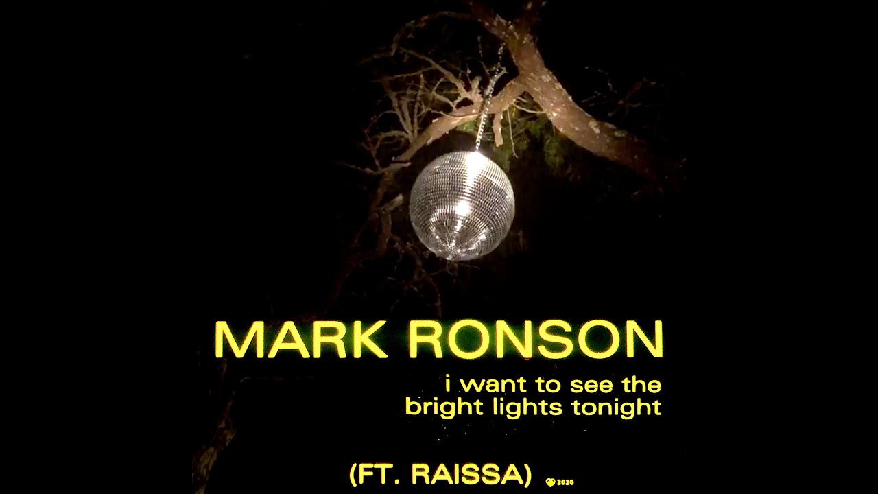 Mark Ronson ft. Raissa — I Want To See The Bright Lights Tonight